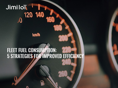 Fleet Management Fuel Consumption: 5 Strategies for Improved Efficiency