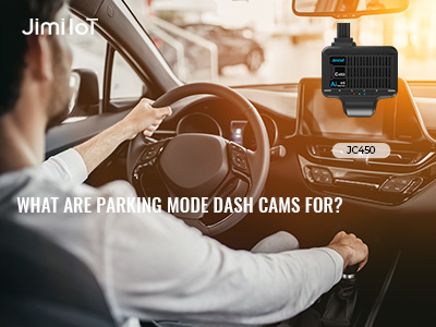 What are Parking Mode Dash Cams For?